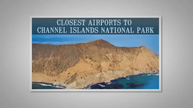 'Video thumbnail for Closest Airport to Channel Islands National Park, California'