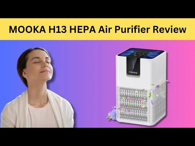 'Video thumbnail for MOOKA H13 HEPA Air Purifier Review'
