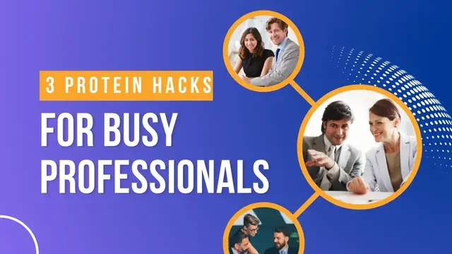 'Video thumbnail for 3 Protein Hacks for Busy Professionals'