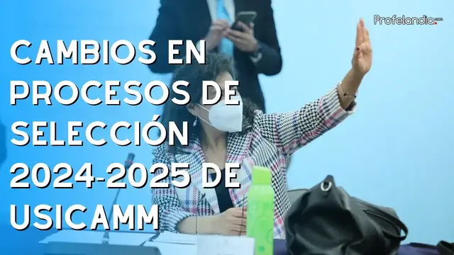 'Video thumbnail for Explica USICAMM cambios en procesos de selección 2024-2025'