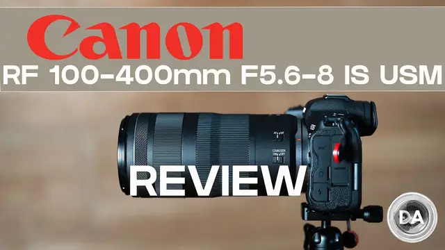 'Video thumbnail for Canon RF 100-400mm F5.6-8 IS USM Definitive Review | DA'