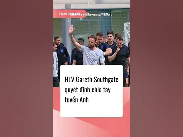 'Video thumbnail for HLV Gareth Southgate nói lời chia tay tuyển Anh #dhlcgd #fypシ #england #mr10'