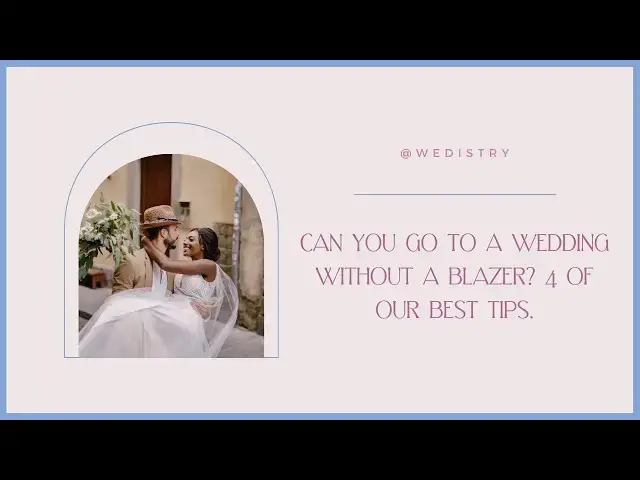 'Video thumbnail for Can you go to a wedding without a blazer  4 of our best tips #weddingwithoutablazer #styletips'