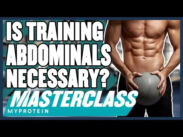 'Video thumbnail for Abs Training: How Important Are They? | Masterclass | Myprotein'