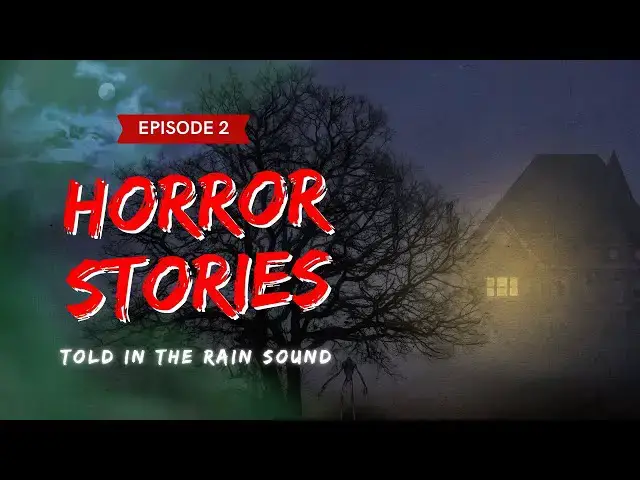 'Video thumbnail for True Horror Stories to Fall Asleep | Told in Rain Sound | Vol. 2'