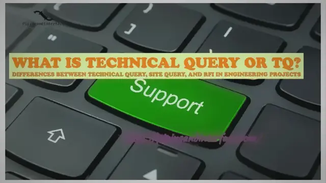 'Video thumbnail for What is Technical Query or TQ? Differences Between Technical Query, Site Query, and RFI in Engineering Projects'