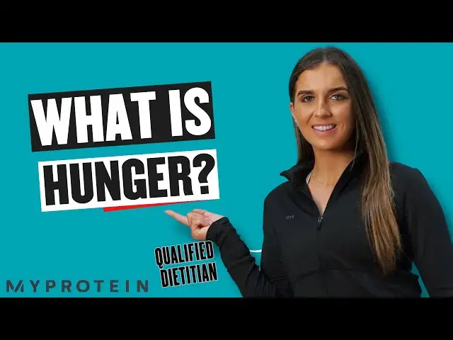 'Video thumbnail for Why We Eat. Hunger Cues Explained | Nutritionist Explains | Myprotein'
