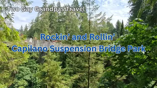 'Video thumbnail for Rockin' and Rollin': Capilano Suspension Bridge Park'
