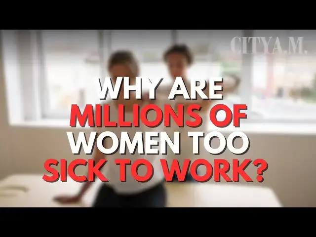 'Video thumbnail for Long-term sickness is the top reason for women in the UK being out of work'