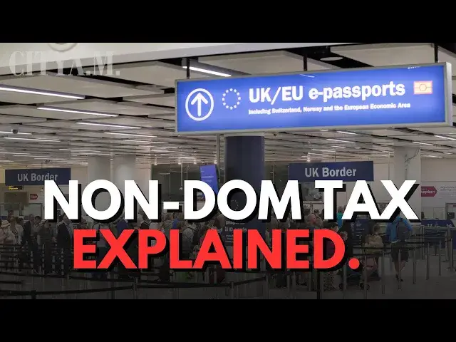 'Video thumbnail for What is non-dom tax and how much has it contributed to the UK economy?'