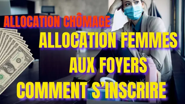 'Video thumbnail for 💰 Allocation chômage et allocation destinée aux femmes aux foyers : découvrez comment s'inscrire'