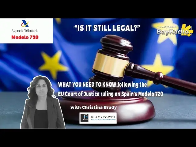 'Video thumbnail for SPAIN'S MODELO 720 EXPLAINED following EU Court ruling | BayRadio & Blacktower Financial Management'