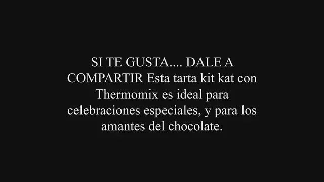'Video thumbnail for 1 -  Cómo Hacer la Mejor Tarta Kit Kat con Thermomix'