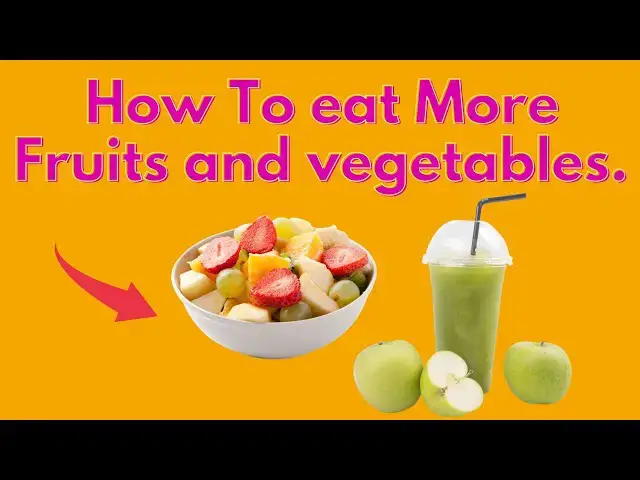 'Video thumbnail for How to Eat more Fruits and vegetables || Simple Nutrition || Ep19'