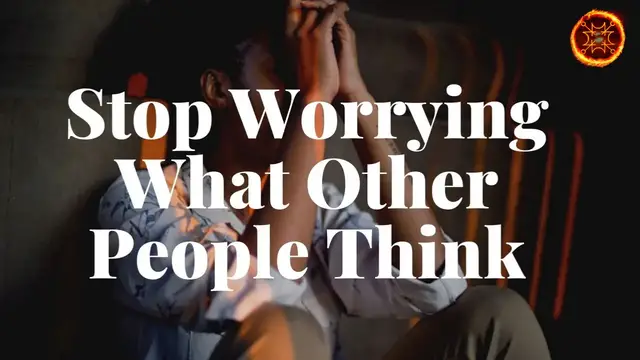 'Video thumbnail for 10 Practical Ways to Stop Worrying What Other People Think'