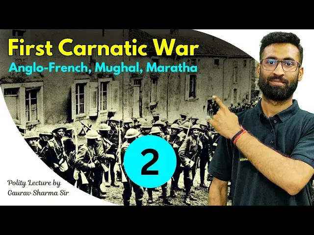 'Video thumbnail for Carnatic Wars | Anglo-French, Mughal, Maratha | #historyofindia #history #ParikshaJunction | Part 2'