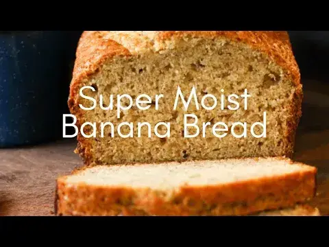 'Video thumbnail for Super Moist Banana Bread'