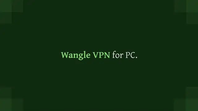 'Video thumbnail for Wangle VPN for PC (Windows 10, 8, 7 – Mac OS)'