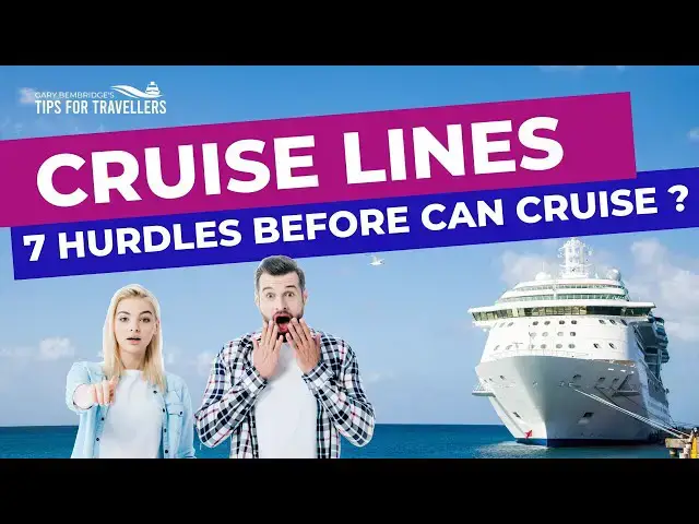 'Video thumbnail for 7 Hurdles Cruise Lines Facing Before You Can Cruise Again'