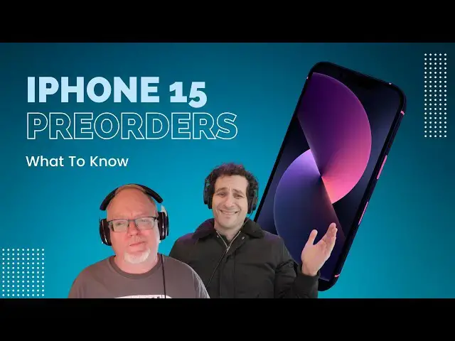 'Video thumbnail for Preordering The iPhone 15 Line'