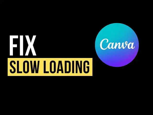 'Video thumbnail for 7 Simple Methods to Fix Slow Loading Issue in Canva on PC (Simple Fixes You Should Try)'