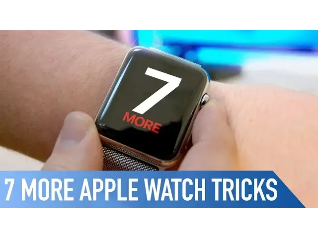 'Video thumbnail for 7 More Awesome Apple Watch tricks'