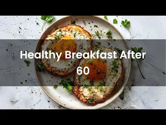 'Video thumbnail for Healthy Breakfast Ideas for Over 60'
