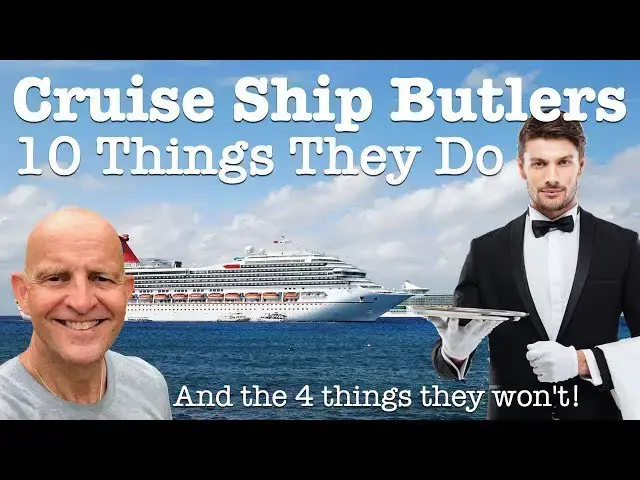 'Video thumbnail for The 10 Things Cruise Ship Butlers Do. And 4 Things They Absolutely Won't Do!'