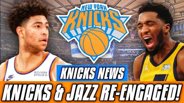 'Video thumbnail for NY Knicks & Utah Jazz RE-ENGAGED In TRADE Negotiations For Donovan Mitchell! | New York Knicks News'