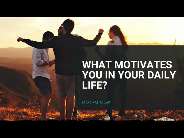 'Video thumbnail for What Motivates You In Your Daily Life'