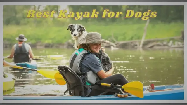 'Video thumbnail for 7 Best Kayak For Dogs In 2023 (Trusted & Reviewed)'