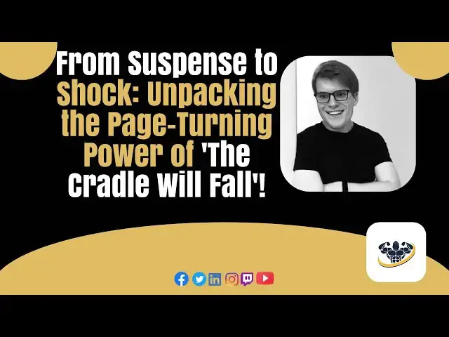 'Video thumbnail for From Suspense to Shock: Unpacking the Page-Turning Power of 'The Cradle Will Fall'!'