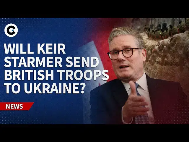 'Video thumbnail for Why Keir Starmer plans to send British troops to Ukraine for peacekeeping'