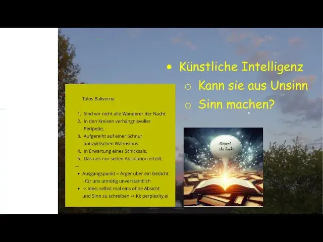 'Video thumbnail for Aus Unsinn Sinn erzeugen, dank der KI - und das sogar bei einem Gedicht - gewollt ohne Intention'