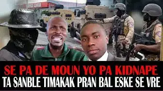 'Video thumbnail for SE PA DE MOUN YO PA KIDNAPE, TA SANBLE TIMAKAK PRAN BAL ESKE SE VRE?'