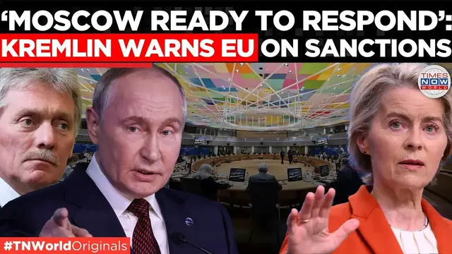 'Video thumbnail for 'We Will Take Necessary Actions': Kremlin Hits Back at EU's 18th Package, Warns Europe| TN World'