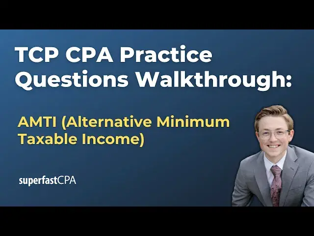 'Video thumbnail for TCP CPA Practice Questions: AMTI (Alternative Minimum Taxable Income)'