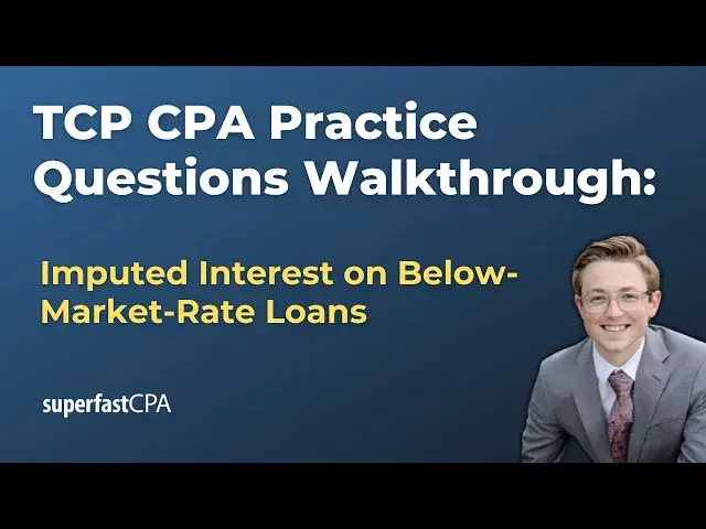 'Video thumbnail for TCP CPA Practice Questions: Imputed Interest'