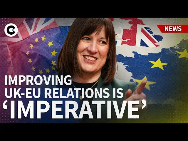 'Video thumbnail for Can Reeves improve UK-EU relationship as Trump's tariffs kick off US-China trade war?'