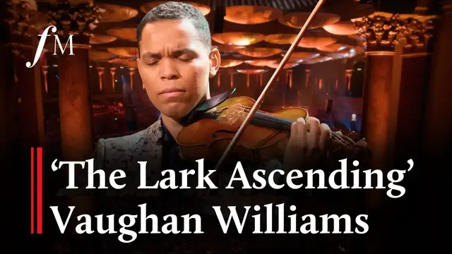 'Video thumbnail for Vaughan Williams’ The Lark Ascending - Nathan Amaral | Classic FM'