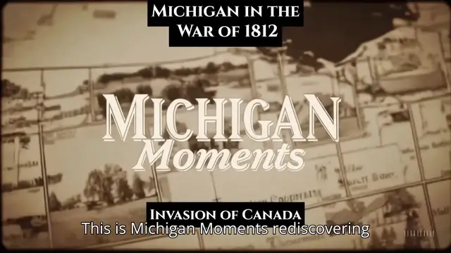 'Video thumbnail for War of 1812 in Michigan - The Invasion of Canada '