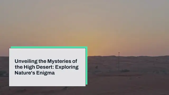 'Video thumbnail for Unveiling the Mysteries of the High Desert: Exploring Nature’s Enigma'