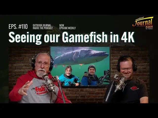 'Video thumbnail for Seeing our Gamefish in 4K | Outdoor Journal Radio ep. 110'