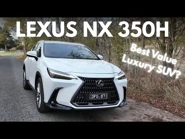 'Video thumbnail for 2025 Lexus NX 350h Sport Luxury: Best Value Luxury SUV?'