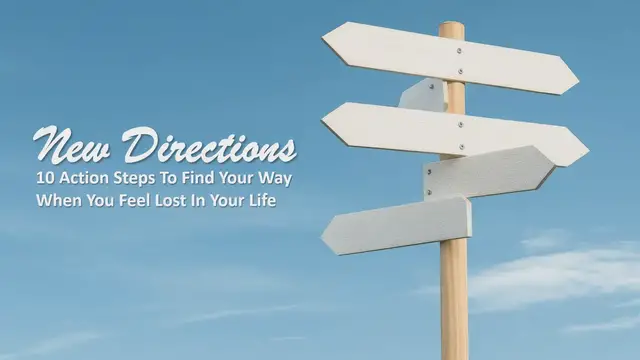 'Video thumbnail for When You Feel Lost:  10 Action Steps To Find Your Way'