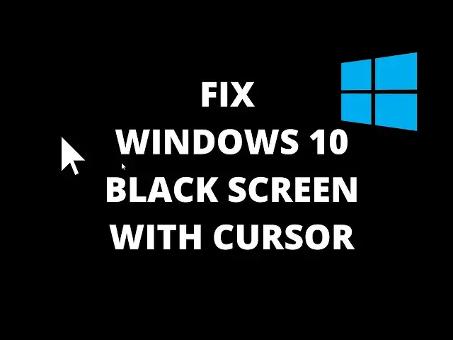'Video thumbnail for Windows 10 - Fix Black Screen With Cursor After Login'