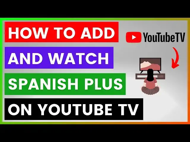'Video thumbnail for How To Add And Watch Spanish Plus On YouTube TV? [in 2025]'