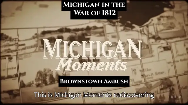 'Video thumbnail for War of 1812 in Michigan - Skirmish at Brownstown'