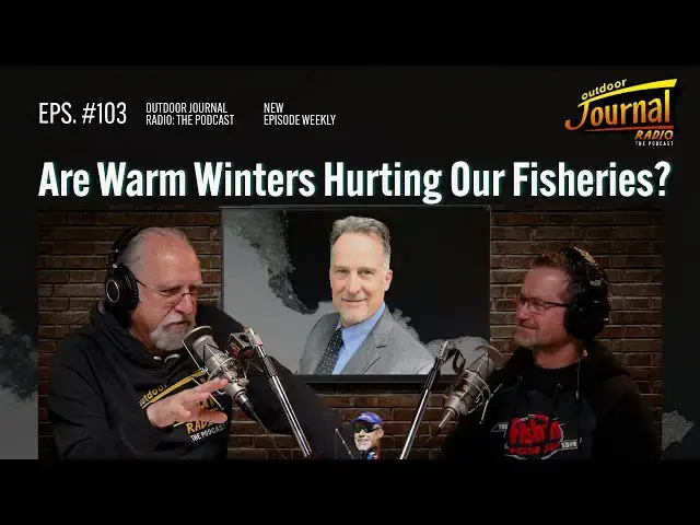 'Video thumbnail for Are Warm Winters Hurting Our Fisheries? | Outdoor Journal Radio ep. 103'