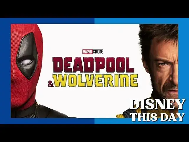 'Video thumbnail for Deadpool & Wolverine | DISNEY THIS DAY | July 26, 2024'